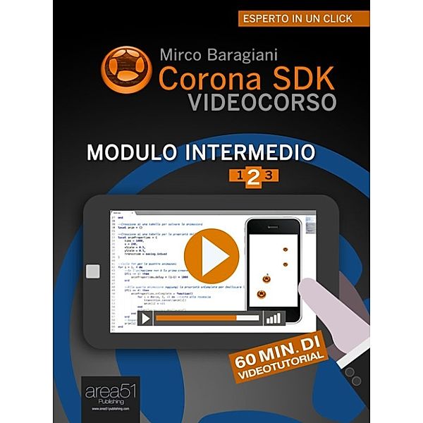 Corona SDK Videocorso. Modulo Intermedio, Mirco Baragiani