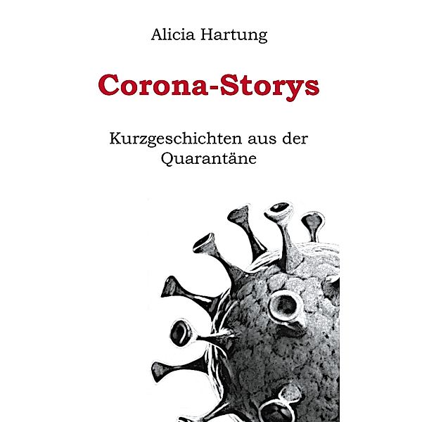 Corona-Storys, Alicia Hartung