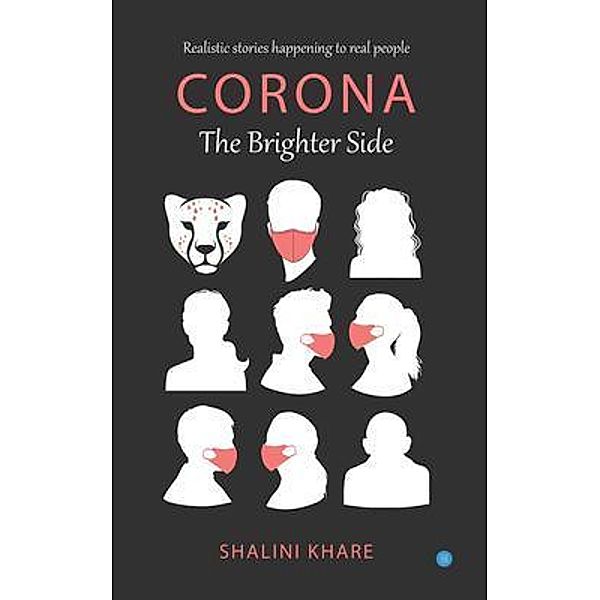 Corona The Brighter Side / Blue Rose Publishers, Shalini Khare