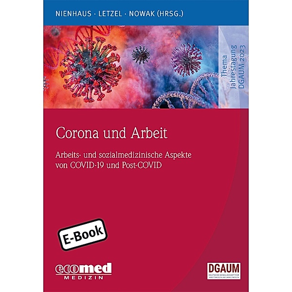 Corona und Arbeit, Albert Nienhaus, Stephan Letzel, Dennis Nowak