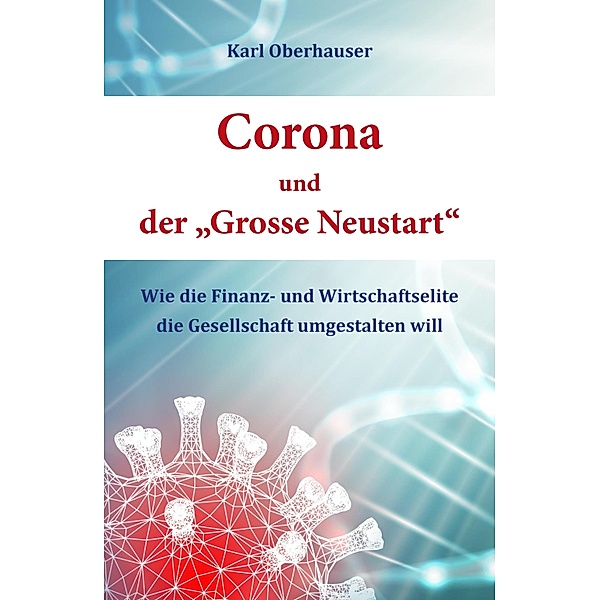 Corona und der Grosse Neustart, Karl Oberhauser