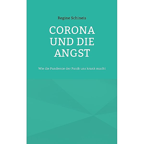 Corona und die Angst, Regine Schineis