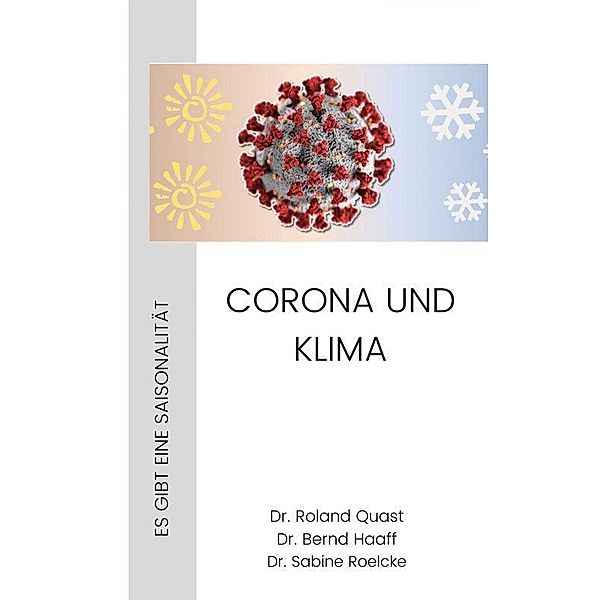 Corona verstehen, Bernd Haaff, Roland Quast, Sabine Roelcke