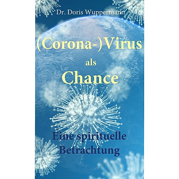 (Corona-) Virus als Chance, Doris Wuppermann