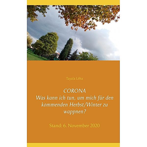 CORONA Was kann ich tun, um mich für den kommenden Herbst/Winter zu wappnen?, Tayala Léha