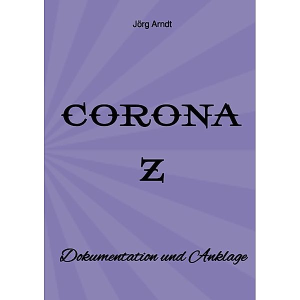 Corona Z, Jörg Arndt