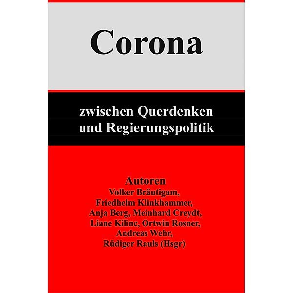 Corona: Zwischen Querdenken und Regierungspolitik, Rüdiger Rauls