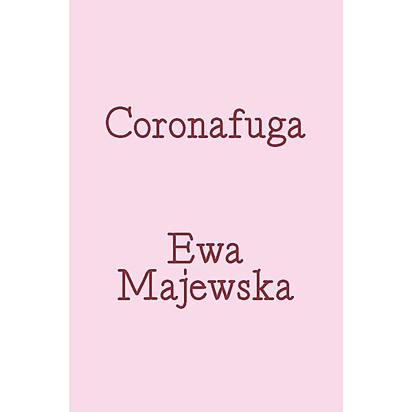 Coronafuga. Fragments of Online Dating Discourse from Pandemic Times, Ewa Majewska