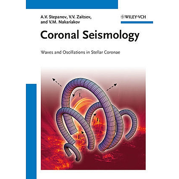 Coronal Seismology, Alexander V. Stepanov, Valery V. Zaitsev, Valery M. Nakariakov