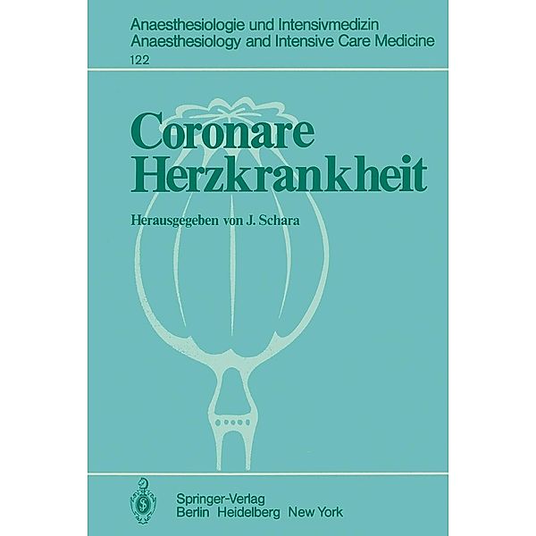 Coronare Herzkrankheit / Anaesthesiologie und Intensivmedizin Anaesthesiology and Intensive Care Medicine Bd.122