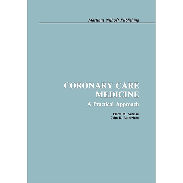 Coronary Care Medicine, E. Antman, J. D. Rutherford