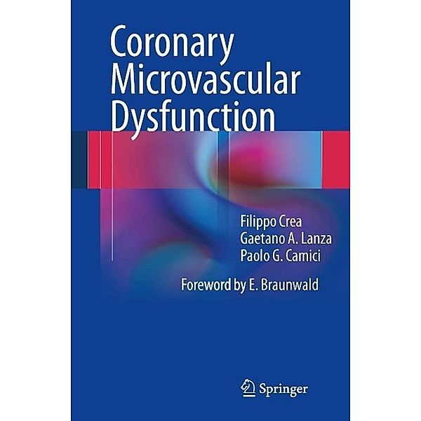 Coronary Microvascular Dysfunction, Filippo Crea, Gaetano A. Lanza, Paolo G. Camici