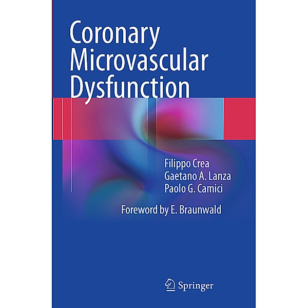 Coronary Microvascular Dysfunction, Filippo Crea, Gaetano A. Lanza, Paolo G. Camici