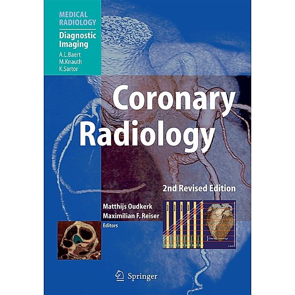 Coronary Radiology, S. Achenbach, M. Ackerman, H. Alkadhi, C.R. Becker, T. Boskamp, A. Broekema
