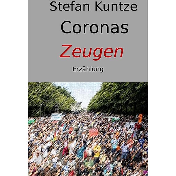 Coronas Zeugen, Stefan Kuntze