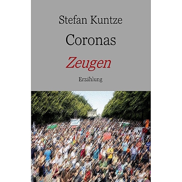 Coronas Zeugen, Stefan Kuntze