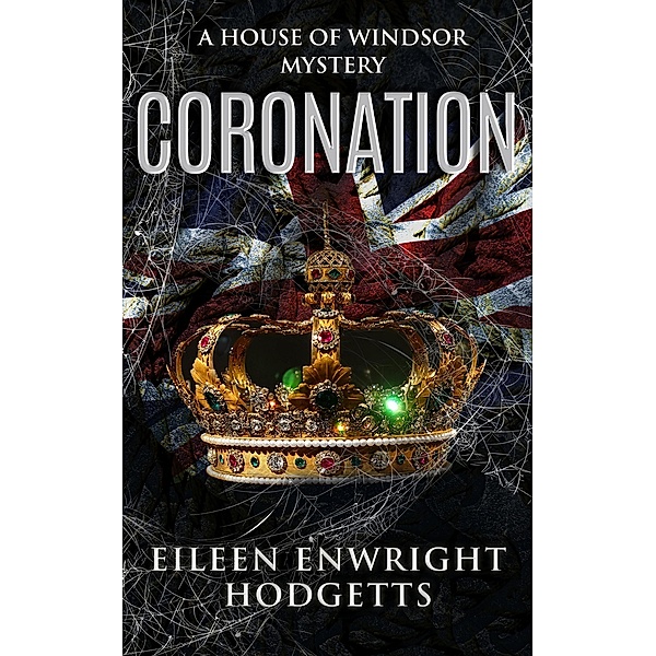 Coronation - A House of Windsor Mystery, Eileen Enwright Hodgetts
