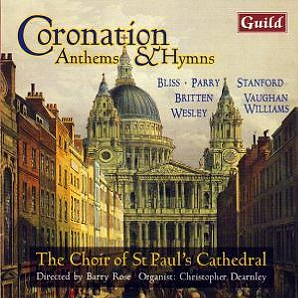 Coronation Anthems, Rose, Dearnley, Choir St.Paul's