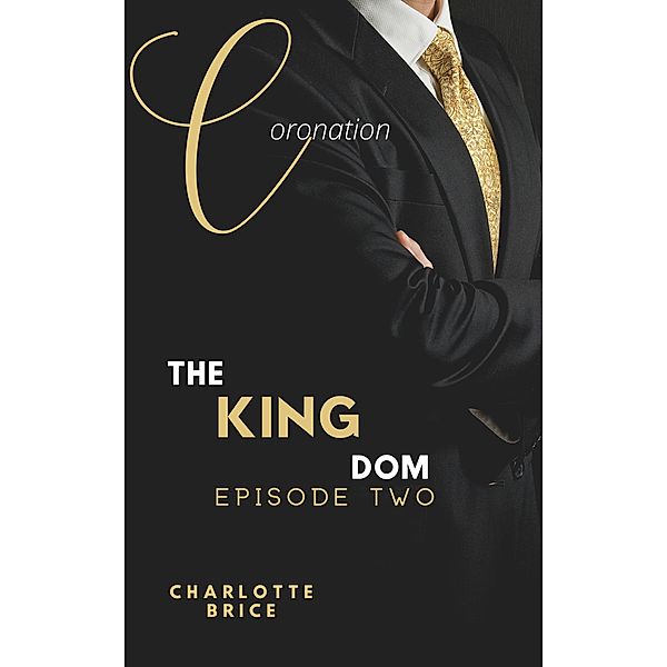 Coronation (The King Dom, #2) / The King Dom, Charlotte Brice