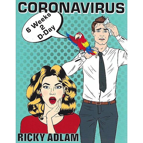 Coronavirus: 6Wks 2D Day, Ricky Adlam