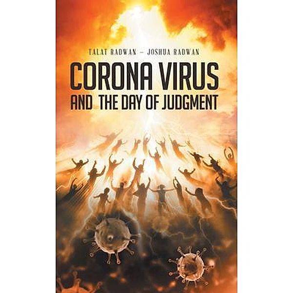 Coronavirus and the DAY OF JUDGMENT, Talat Radwan, Joshua Radwan