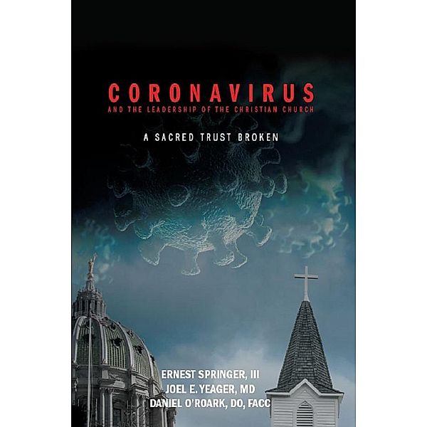 Coronavirus and the Leadership of the Christian Church: A Sacred Trust Broken (eBook), Ernest Springer