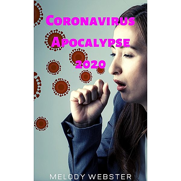 Coronavirus Apocalypse 2020, Melody Webster