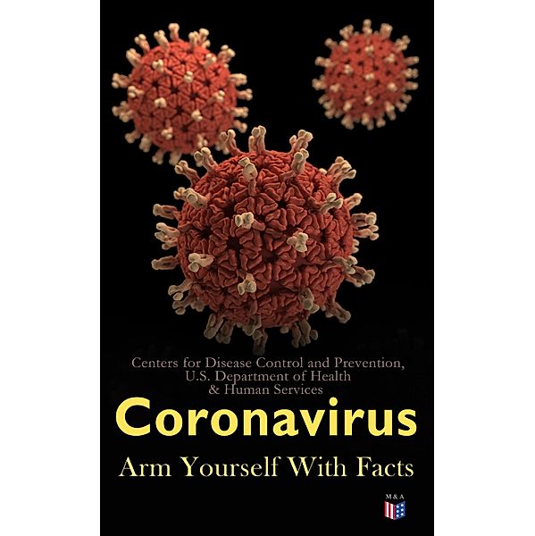 Coronavirus: Arm Yourself With Facts, Centers for Disease Control, U. S. Department of Health Human Services