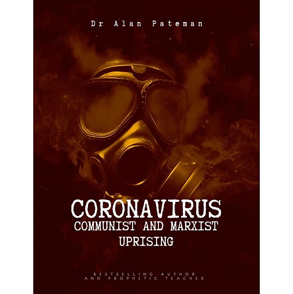 Coronavirus - Communist and Marxist Uprising, Alan Pateman