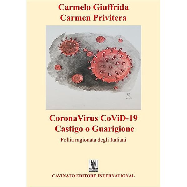 CoronaVirus CoViD-19 - Castigo o Guarigione, Carmelo Giuffrida, Carmen Privitera