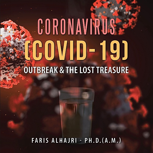 Coronavirus (Covid-19) Outbreak & the Lost Treasure, Faris AlHajri - Ph. D. (A. M.
