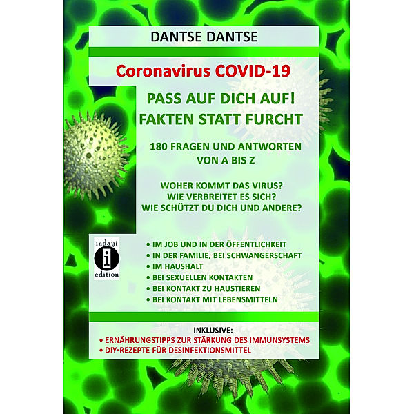 Coronavirus COVID-19: Pass auf dich auf! Fakten statt Furcht, 180 Fragen und Antworten von A bis Z, Dantse Dantse