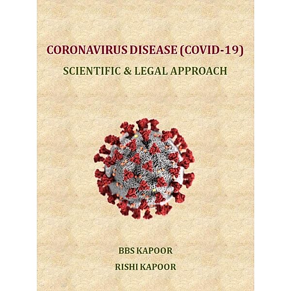 Coronavirus Disease (Covid-19) Scientific And Legal Approach, B. B. S. Kapoor, Rishi Kapoor