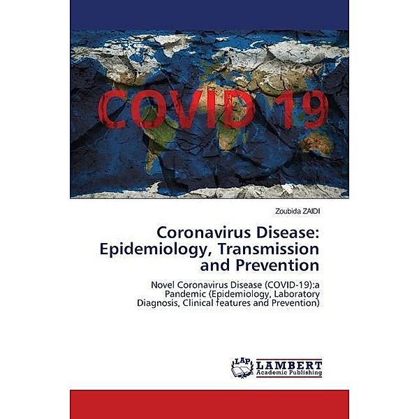 Coronavirus Disease: Epidemiology, Transmission and Prevention, Zoubida Zaidi