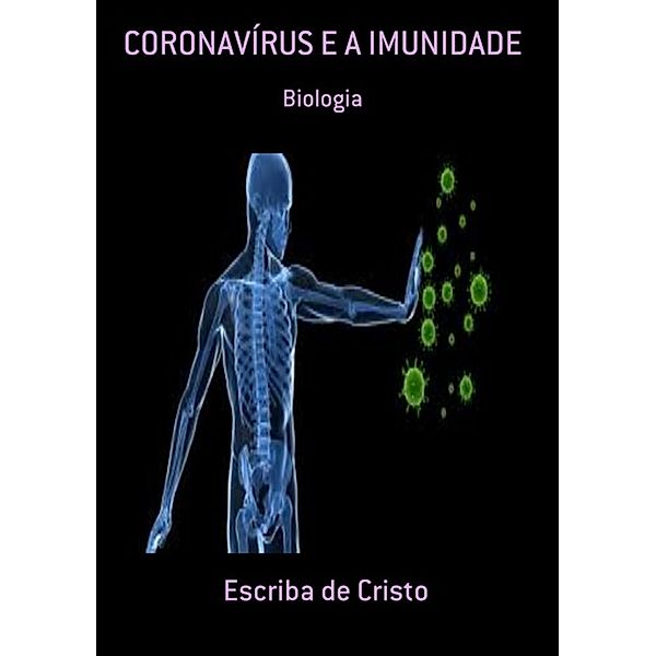 CORONAVÍRUS E A IMUNIDADE, Escriba de Cristo