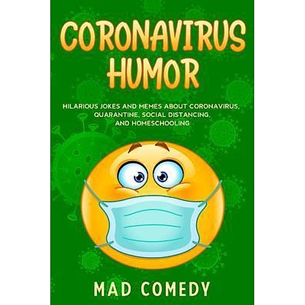 Coronavirus Humor / Fast Media, Mad Comedy