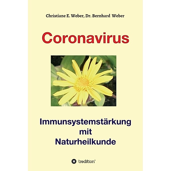 Coronavirus - Immunsystemstärkung, Bernhard Weber, Christiane E. Weber