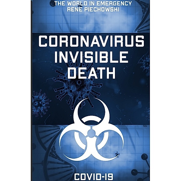 Coronavirus Invisible Death, Rene Piechowski