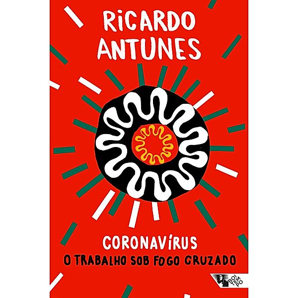 Coronavírus / Pandemia Capital, Ricardo Antunes