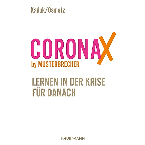 CoronaX by Musterbrecher, Dirk Osmetz, Stefan Kaduk