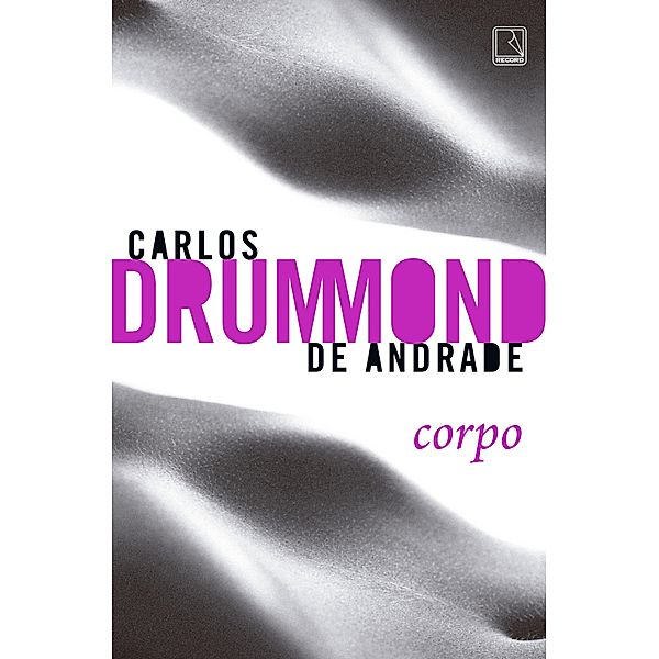 Corpo, Carlos Drummond De Andrade