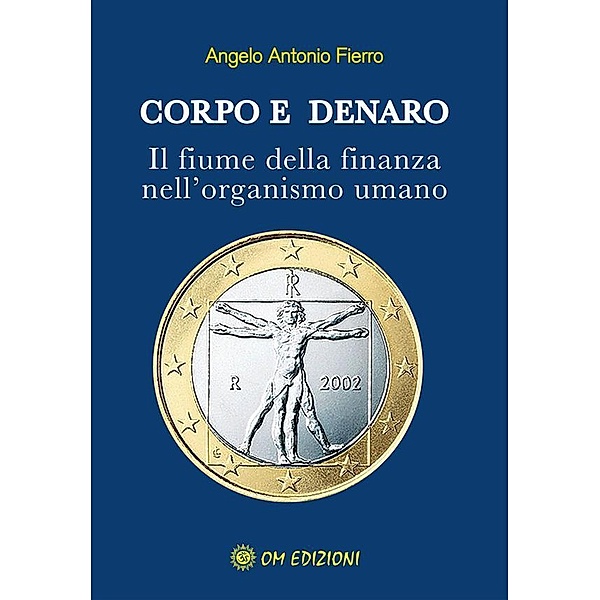Corpo e denaro / SAggi Bd.1, Angelo Antonio Fierro