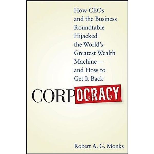 Corpocracy, Robert A. G. Monks