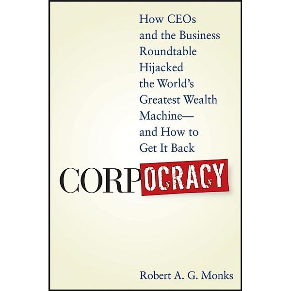 Corpocracy, Robert A. G. Monks