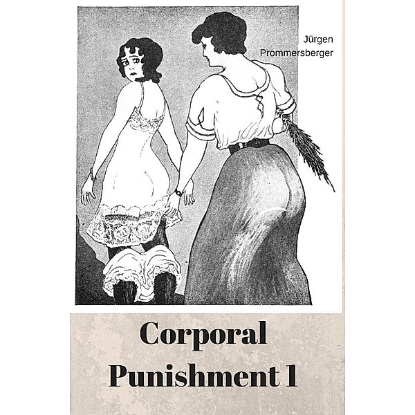 Corporal Punishment - Die körperliche Züchtigung 1, Jürgen Prommersberger