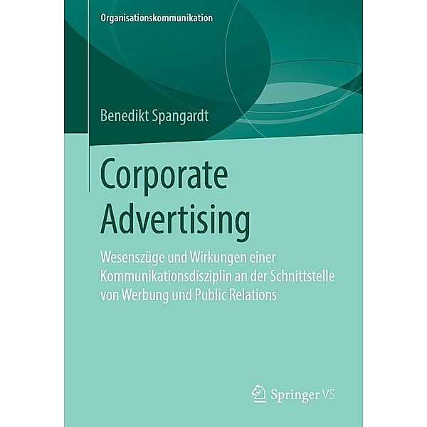 Corporate Advertising / Organisationskommunikation, Benedikt Spangardt
