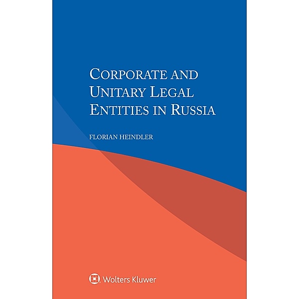 Corporate and Unitary Legal Entities in Russia, Florian Heindler