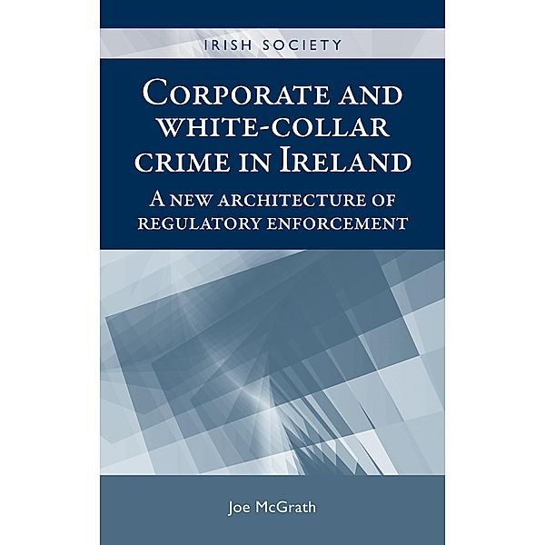 Corporate and white-collar crime in Ireland / Irish Society, Joe Mcgrath