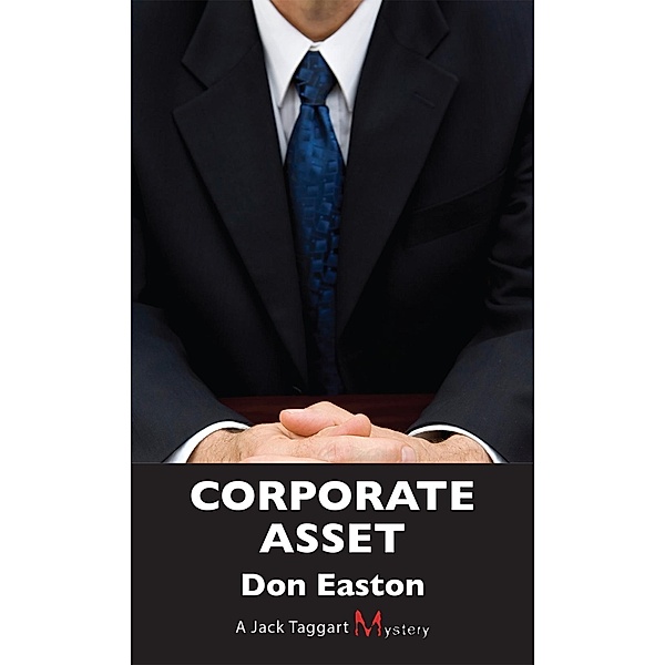 Corporate Asset / A Jack Taggart Mystery Bd.7, Don Easton
