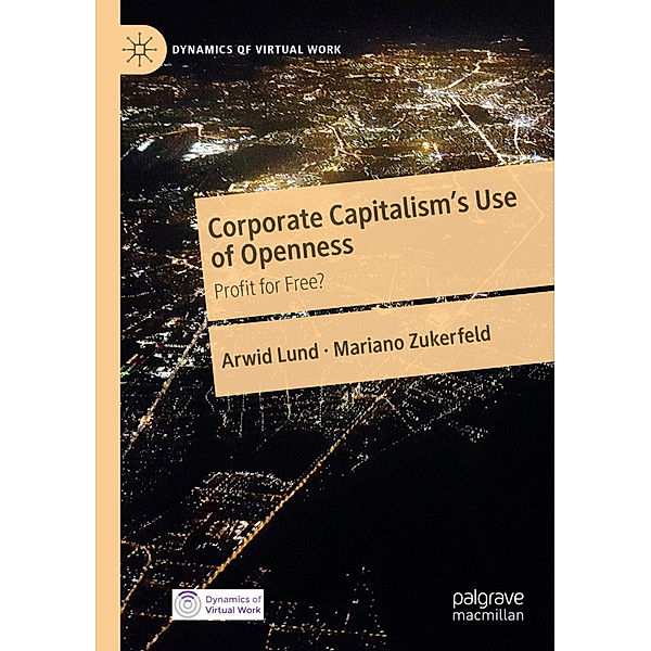 Corporate Capitalism's Use of Openness, Arwid Lund, Mariano Zukerfeld